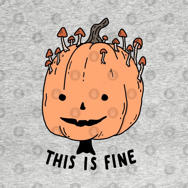 This Is Fine by Little Spooky Studio